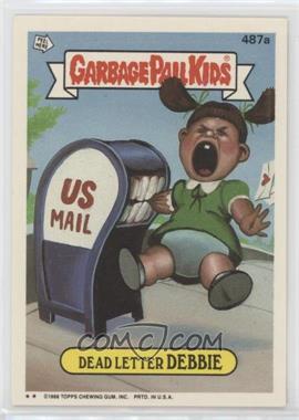1988 Topps Garbage Pail Kids Series 12 - [Base] #487a - Dead Letter Debbie