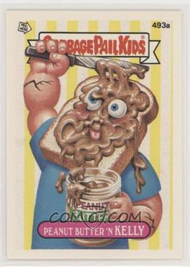 1988 Topps Garbage Pail Kids Series 12 - [Base] #493a - Peanut Butter 'n Kelly