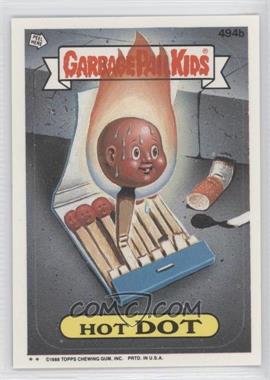 1988 Topps Garbage Pail Kids Series 12 - [Base] #494b - Hot Dot