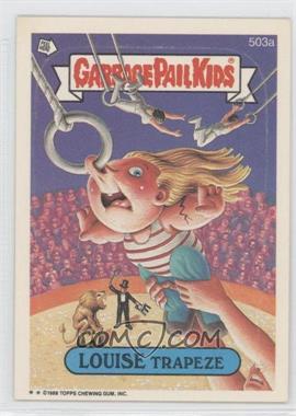 1988 Topps Garbage Pail Kids Series 13 - [Base] #503A - Louise Trapeze