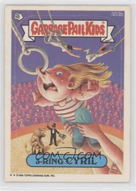 1988 Topps Garbage Pail Kids Series 13 - [Base] #503b - 3-Ring Cyril