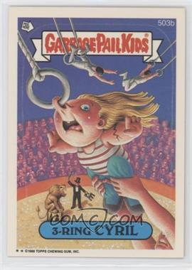 1988 Topps Garbage Pail Kids Series 13 - [Base] #503b - 3-Ring Cyril