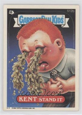 1988 Topps Garbage Pail Kids Series 13 - [Base] #512b - Kent Stand It