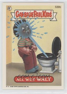 1988 Topps Garbage Pail Kids Series 13 - [Base] #539b - All Wet Walt