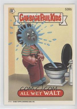 1988 Topps Garbage Pail Kids Series 13 - [Base] #539b - All Wet Walt