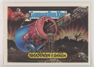 1988 Topps Garbage Pail Kids Series 14 - [Base] #549a - Shannon Cannon