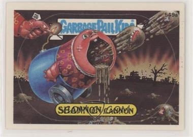 1988 Topps Garbage Pail Kids Series 14 - [Base] #549a - Shannon Cannon