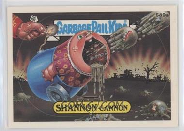 1988 Topps Garbage Pail Kids Series 14 - [Base] #549a - Shannon Cannon