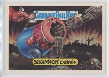 1988 Topps Garbage Pail Kids Series 14 - [Base] #549a - Shannon Cannon