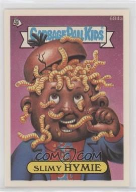 1988 Topps Garbage Pail Kids Series 15 - [Base] - Die-Cut #584a.2 - Slimy Hymie (Complete Puzzle Back)