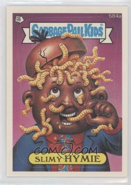 1988 Topps Garbage Pail Kids Series 15 - [Base] - Die-Cut #584a.2 - Slimy Hymie (Complete Puzzle Back)