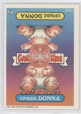 1988 Topps Garbage Pail Kids Series 15 - [Base] - Die-Cut #602a - Upside Donna