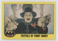 Fistfuls of Funny Money