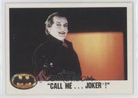 Call Me ... Joker!