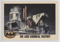 The Axis Chemical Factory