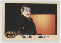 Call Me... Joker!