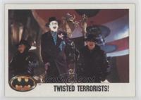 Twisted Terrorists!