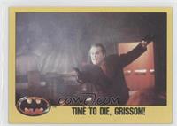 Time to Die, Grissom!