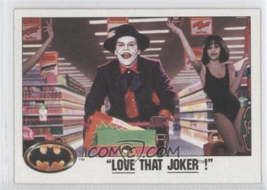 1989 Topps Batman - [Base] #65 - "Love that Joker!"