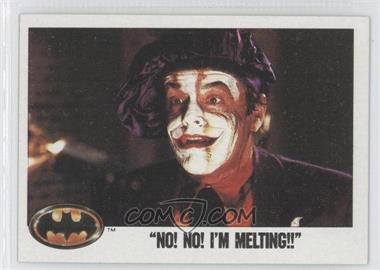 1989 Topps Batman - [Base] #72 - "No! No! I'm Melting!!"