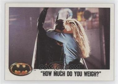 1989 Topps Batman - [Base] #82 - "How Much do You Weigh?"