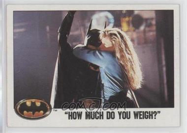 1989 Topps Batman - [Base] #82 - "How Much do You Weigh?"