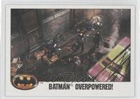 Batman Overpowered!