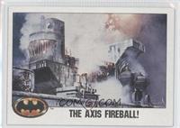 The Axis Fireball!