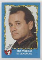 Bill Murray is Venkman