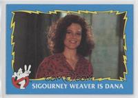 Sigourney Weaver is Dana [EX to NM]