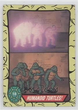 1989 Topps Teenage Mutant Ninja Turtles - [Base] #18 - Humanoid Turtles!