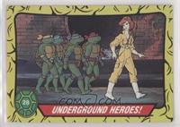 Underground Heroes!