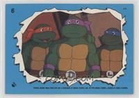 Michaelangelo, Donatello, Leonardo