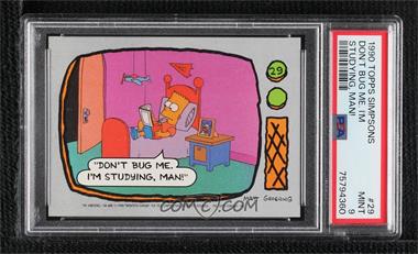 1990 Topps The Simpsons - [Base] #29 - "Don't Bug Me." [PSA 9 MINT]