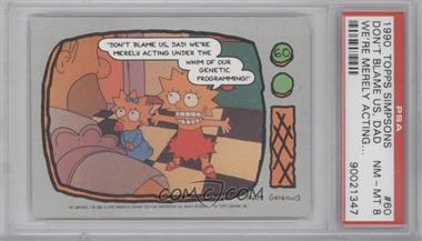 1990 Topps The Simpsons - [Base] #60 - "Don’t Blame Us, Dad!" [PSA 8 NM‑MT]