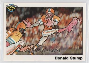 1991 Toon Ups All-Star Football Series 1 - [Base] #24 - Donald Stump