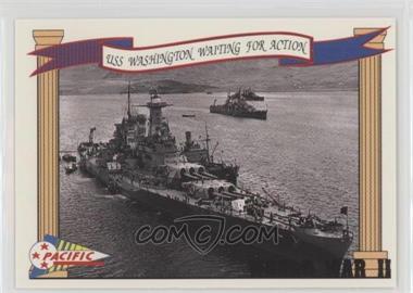 1992 Pacific World War II - [Base] #85 - USS Washington Waiting for Action