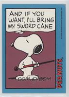 And if you want, I'll Bring my Sword Cane