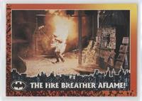 The Fire Breather Aflame!