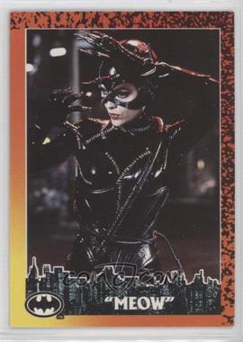 1992 Topps Batman Returns - [Base] #42 - "Meow" (Catwoman)