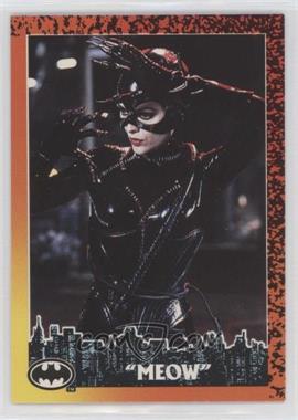 1992 Topps Batman Returns - [Base] #42 - "Meow" (Catwoman)