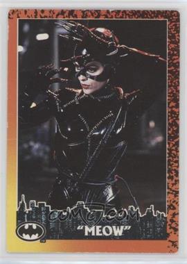 1992 Topps Batman Returns - [Base] #42 - "Meow" (Catwoman) [Poor to Fair]