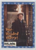 Hot-Headed Harry!