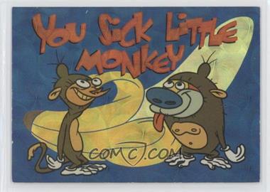 1994 Topps Ren & Stimpy All-Prism - [Base] - Fresnel/Circles Pattern #35 - You Sick Little Monkey [EX to NM]