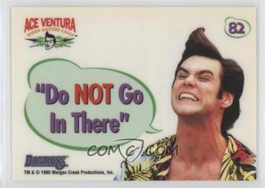 1995 Donruss Ace Ventura: When Nature Calls - [Base] #82 - Static-Cling Aceisms - "Do NOT go in the there"