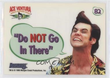 1995 Donruss Ace Ventura: When Nature Calls - [Base] #82 - Static-Cling Aceisms - "Do NOT go in the there"