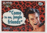 Static-Cling Aceisms - 'Come to me, Jungle Friends
