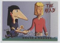 The Head - Shane & Raquel