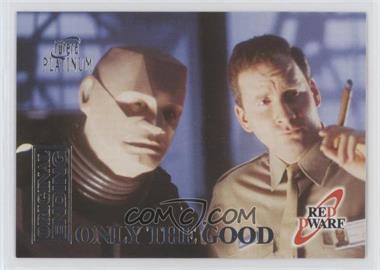 2002 Futera Platinum Red Dwarf - [Base] #62 - Only the Good - Original Ending