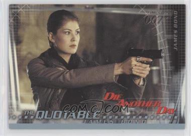 2002 Rittenhouse James Bond: Die Another Day - [Base] #89 - I enjoyed last night,...